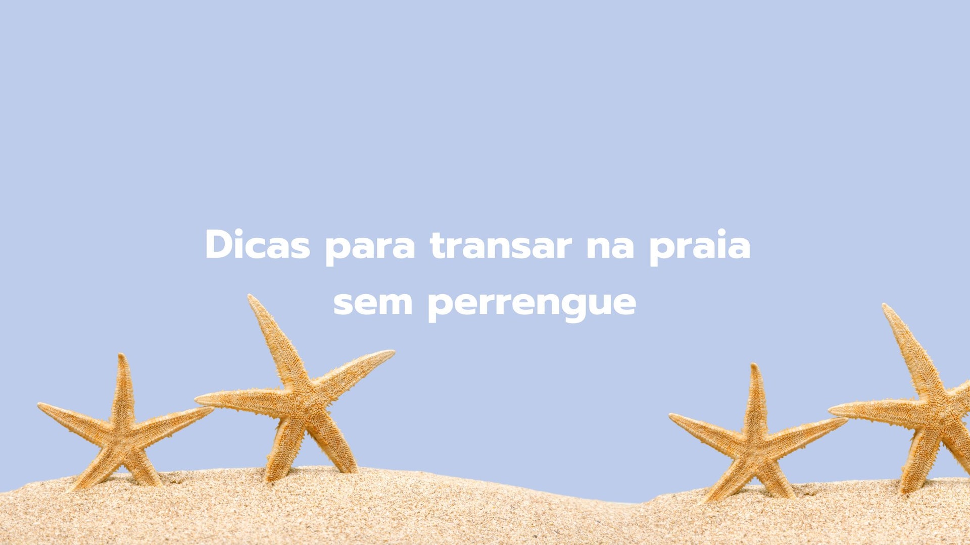 Dicas para transar na praia sem perrengue – Wave